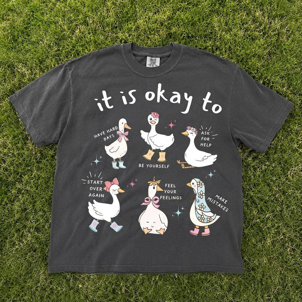 Motivational Goose T-Shirt, It is Okay to, Mental Health T-Shirt AK-077
