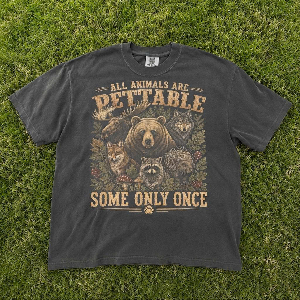 Funny Wildlife Shirt, All Animals Are Pettable Graphic Tee, Forest Animal Lover Gift, Bear Moose Wolf Raccoon T-Shirt AK-0122